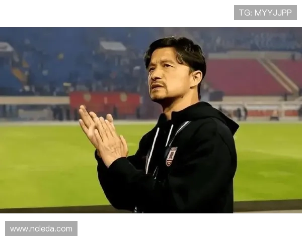 谢晖带领球队重塑战术体系展现中国足球全新竞争格局